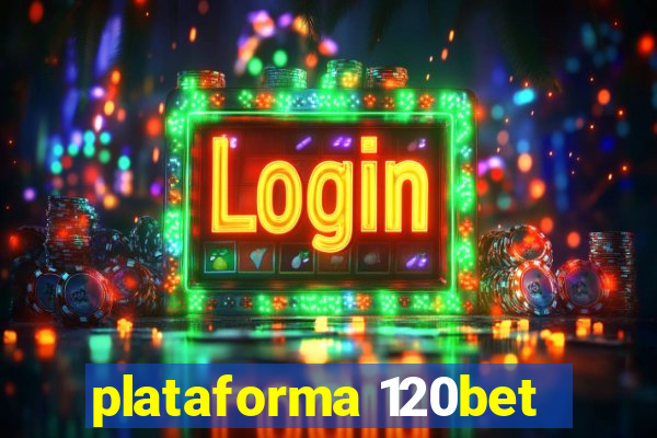 plataforma 120bet